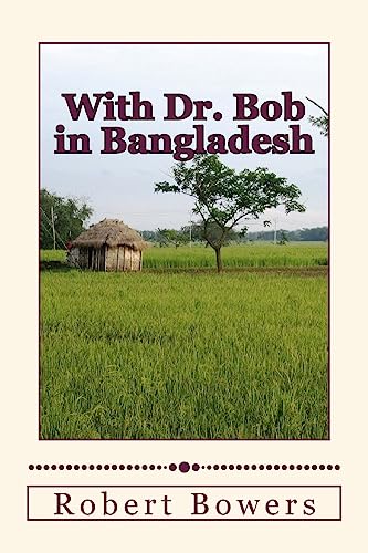 9781533197672: With Dr. Bob in Bangladesh