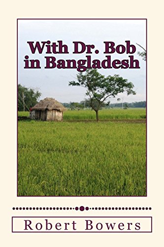 Stock image for With Dr. Bob in Bangladesh for sale by SecondSale