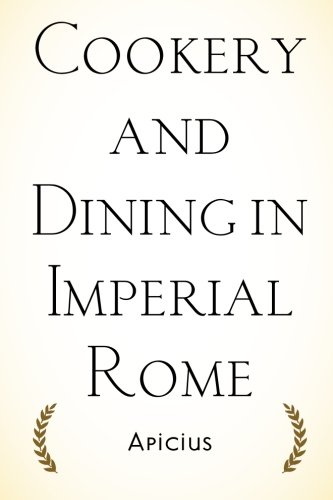 Stock image for Cookery and Dining in Imperial Rome for sale by Hawking Books