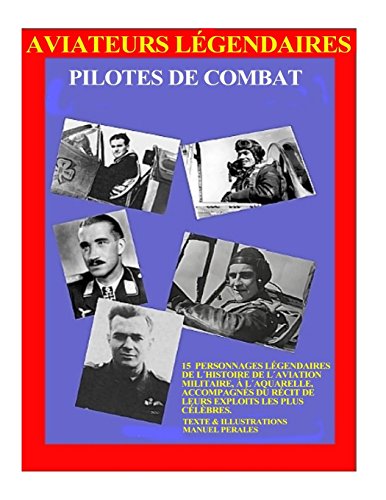Beispielbild fr Aviateurs Legendaires: Pilotes de combat (French Edition) zum Verkauf von Lucky's Textbooks
