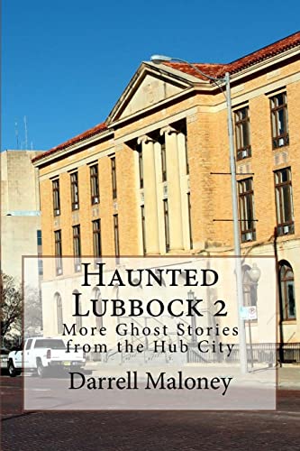 Stock image for Haunted Lubbock 2: More Ghost Stories from the Hub City for sale by ThriftBooks-Atlanta