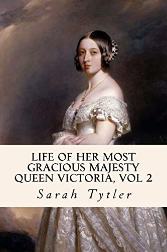 9781533204141: Life of Her Most Gracious Majesty Queen Victoria, Vol 2