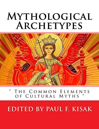 Imagen de archivo de Mythological Archetypes: " The Common Elements of Cultural Myths " a la venta por Save With Sam