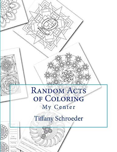 9781533204837: Random Acts of Coloring: My Center