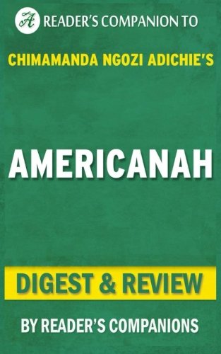 Stock image for Summary of Americanah: By Chimamanda Ngozi Adichie | Digest & Review for sale by Revaluation Books