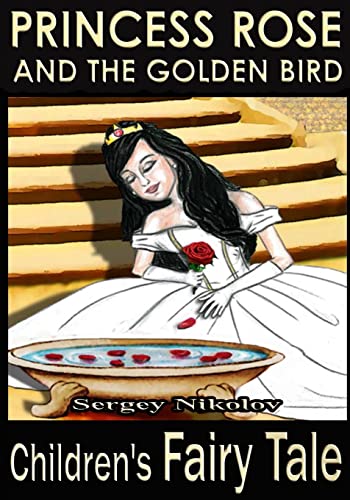 9781533206947: Princess Rose and the Golden Bird