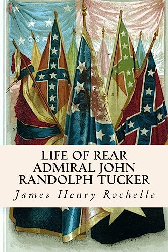 Stock image for Life of Rear Admiral John Randolph Tucker for sale by Lucky's Textbooks