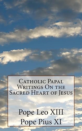 9781533208552: Catholic Papal Writings On the Sacred Heart of Jesus