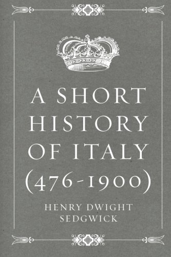 Stock image for A Short History of Italy (476-1900) for sale by Better World Books