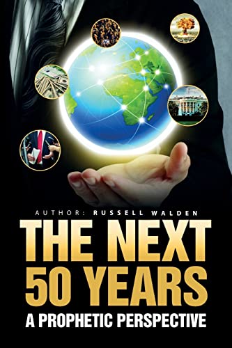 Stock image for The Next 50 Years: : A Prophetic Perspective for sale by ThriftBooks-Dallas