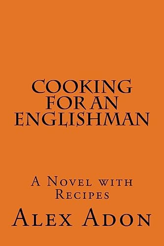 Imagen de archivo de Cooking for an Englishman: A Novel with Recipes a la venta por AwesomeBooks