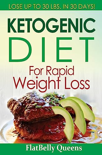 Stock image for Ketogenic Diet for Rapid Weight Loss: Lose 30 Pounds in 30 Days for sale by THE SAINT BOOKSTORE