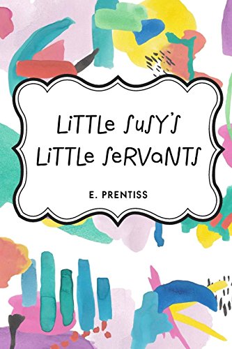 9781533220561: Little Susy's Little Servants