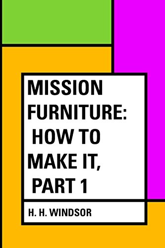 9781533220837: Mission Furniture: How to Make It, Part 1