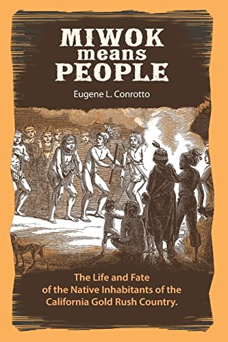 Beispielbild fr Miwok Means People: The life and fate of the native inhabitants of the California Gold Rush country zum Verkauf von BooksRun