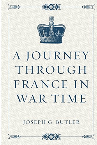 9781533227355: A Journey Through France in War Time