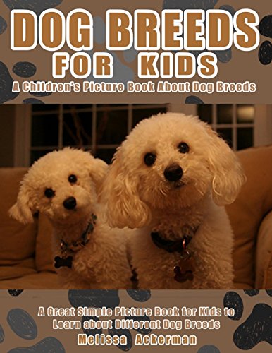 Stock image for Dog Breeds for Kids: A Children's Picture Book About Dog Breeds for sale by Second Story Books, ABAA