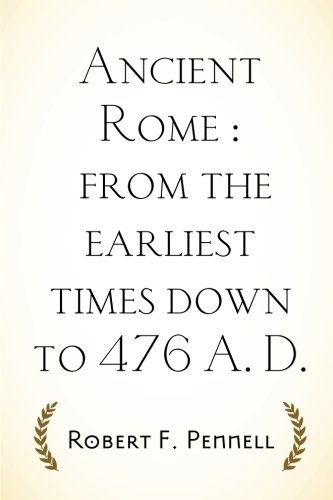 9781533231093: Ancient Rome : from the earliest times down to 476 A. D.