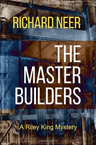 Beispielbild fr The Master Builders: A Riley King Mystery (Riley King Mysteries) zum Verkauf von ThriftBooks-Atlanta
