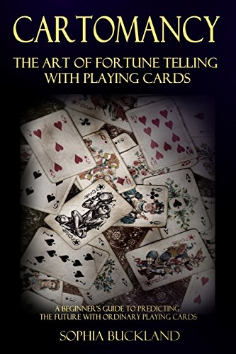 Beispielbild fr Cartomancy - The Art of Fortune Telling with Playing Cards: A Beginner's Guide to Predicting the Future with Ordinary Playing Cards zum Verkauf von ThriftBooks-Dallas