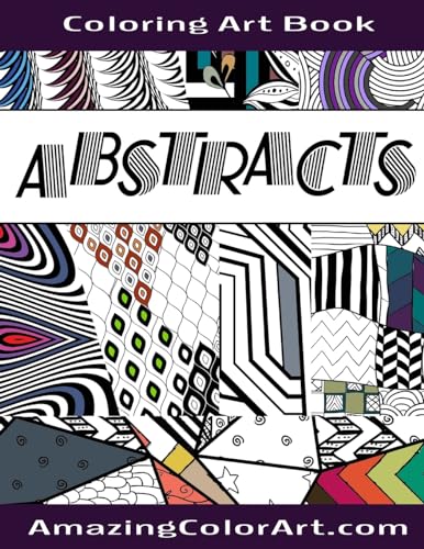 9781533254757: Abstracts - Coloring Art Book: Coloring Book for Adults Featuring Abstract Designs and Geometric Patterns (Amazing Color Art)
