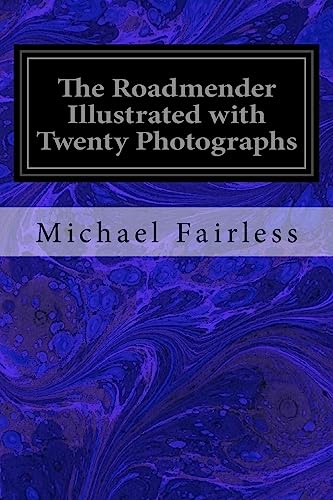 9781533257857: The Roadmender Illustrated with Twenty Photographs