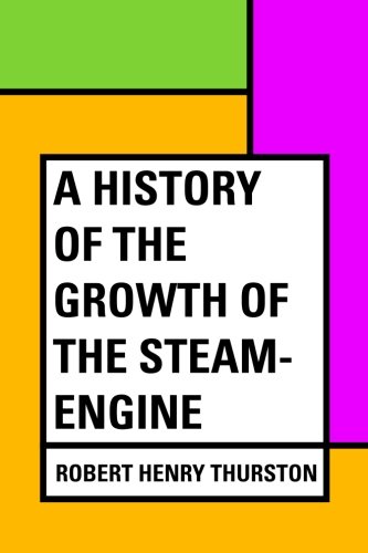 9781533263490: A History of the Growth of the Steam-Engine