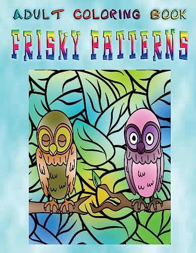 9781533264169: Adult Coloring Book Frisky Patterns: Mandala Coloring Book