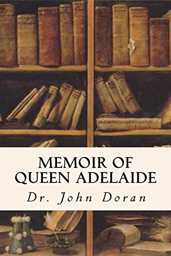 Imagen de archivo de Memoir of Queen Adelaide a la venta por Lucky's Textbooks