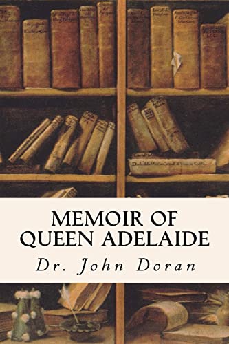 Stock image for Memoir of Queen Adelaide for sale by Lucky's Textbooks