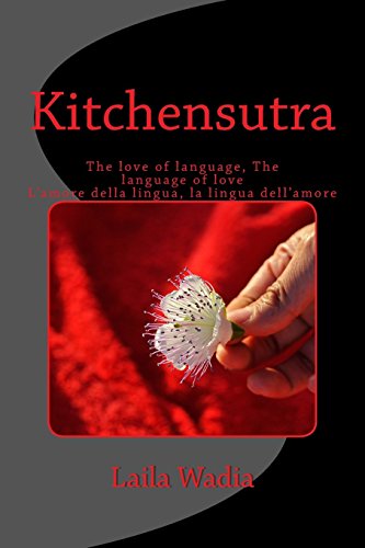 Imagen de archivo de Kitchensutra: The love of language, The language of love L'amore della lingua, la lingua dell'amore a la venta por medimops