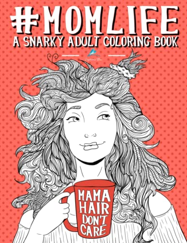 Stock image for Mom Life: A Snarky Adult Coloring Book for sale by SecondSale