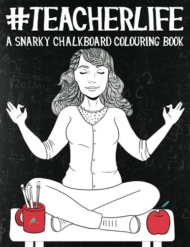 Stock image for Teacher Life: A Snarky Chalkboard Colouring Book: UK Edition for sale by Bahamut Media