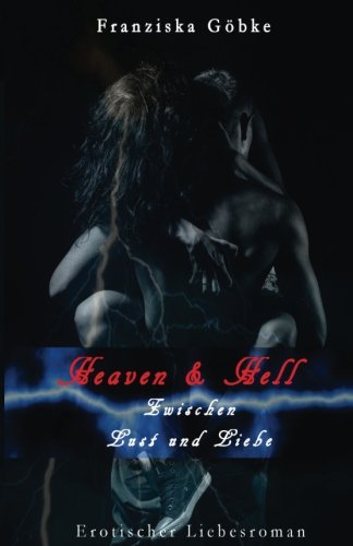 9781533281951: Heaven & Hell: Zwischen Lust und Liebe