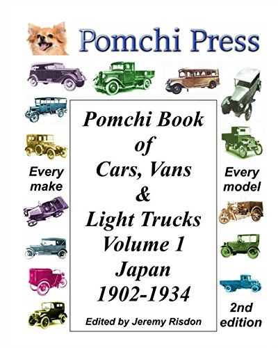 Pomchi Book of Cars, Vans & Light Trucks Volume 1: Japan 1902-1934 - Pomchi Press