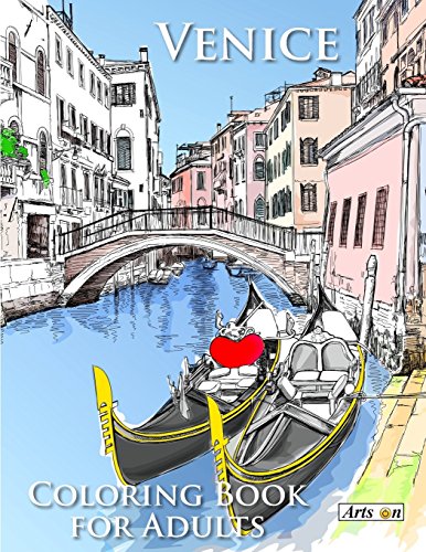 9781533284853: Venice Coloring Book for Adults: Relax and color famous landmarks from the romantic city of Venice, Italy: Volume 5 (Arts On Coloring Books) [Idioma Ingls]