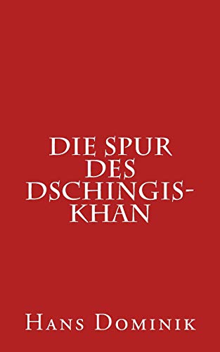9781533285232: Die Spur des Dschingis-Khan