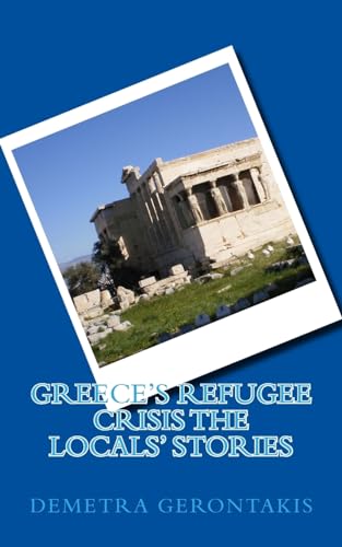 Imagen de archivo de Greece's Refugee Crisis The Locals' Stories [Soft Cover ] a la venta por booksXpress