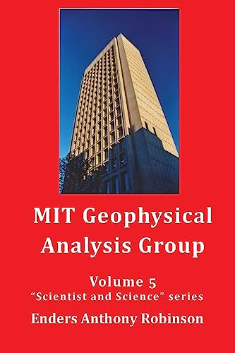 Stock image for MIT Geophysical Analysis Group: Volume 5 in the Scientist and Science series for sale by THE SAINT BOOKSTORE