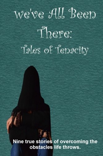 Beispielbild fr We've All Been There: Tales of Tenacity zum Verkauf von Revaluation Books