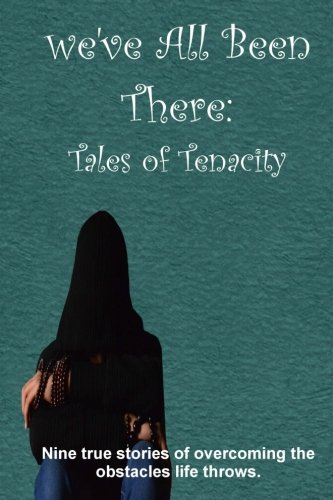 Stock image for We've All Been There: Tales of Tenacity for sale by Revaluation Books