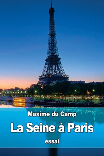 9781533286826: La Seine  Paris: les Industries fluviales et la Police du fleuve