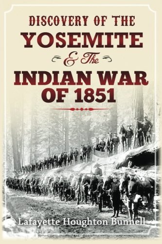 9781533286888: Discovery of the Yosemite, and the Indian War of 1851