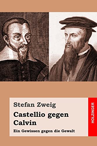 9781533288264: Castellio gegen Calvin: Ein Gewissen gegen die Gewalt