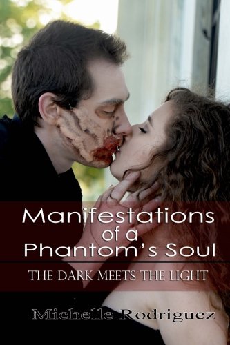 Beispielbild fr Manifestations of a Phantom's Soul: The Dark Meets the Light zum Verkauf von ThriftBooks-Dallas
