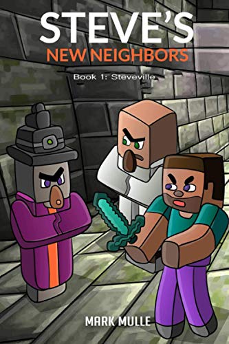 Stock image for Steve's New Neighbors (Book 1): Steveville (An Unofficial Minecraft Book for Kids Ages 9 - 12 (Preteen) for sale by HPB-Ruby