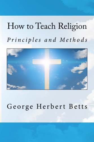 9781533293602: How to Teach Religion: Principles and Methods