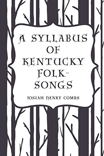Imagen de archivo de A Syllabus of Kentucky Folk-Songs a la venta por Ergodebooks
