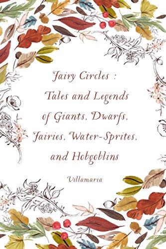 9781533310552: Fairy Circles: Tales and Legends of Giants, Dwarfs, Fairies, Water-sprites, and Hobgoblins
