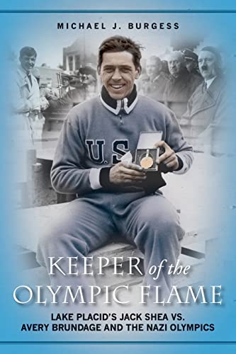 Beispielbild fr Keeper of the Olympic Flame: Lake Placid's Jack Shea vs. Avery Brundage and the Nazi Olympics zum Verkauf von BooksRun